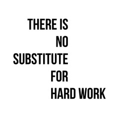 There is no substitute for hard work vector illustrarton