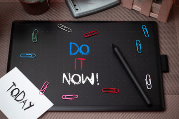 Word writing text Do It Now. Business photo showcasing not hesitate and start working or doing stuff right away