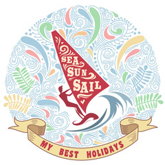 Creative vintage poster with windsurfing. My best holidays. Print on t-shirts and bags, labels and advertising. Holiday / Vacation / inspirational illustration