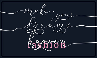 Illustration of slogan about dreams, for fashion things, printing and other various jobs