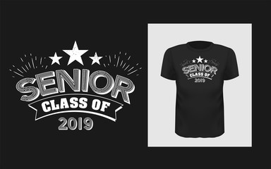 Tshirt slogan design. T shirt quote print with a phrase Senior of class 2019.