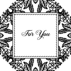 Vector illustration various flower frame with lettering of beautiful for you