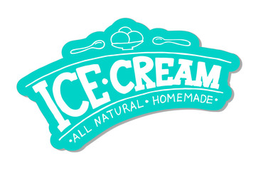 Handwritten lettering Ice Cream sticker. Typographic for restaurant, bar, cafe, menu, ice cream or sweet shop.