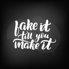Obraz premium fake it till you make it