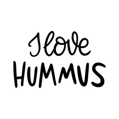 I lover hummus. The hand-drawing quote of black ink, on a white background. It can be used for menu, sign, banner, poster, and other promotional marketing materials. Vector Image.