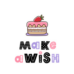 Strawberry cake with the inscription: Make a wish, in Scandinavian style. Excellent design for card, sticker, patch, poster etc.