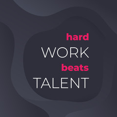 Motivation quote, hard work beats talent, vector poster