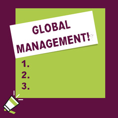 Word writing text Global Management. Business photo showcasing way an organization analysisages its business internationally Speaking trumpet on left bottom and paper attached to rectangle background