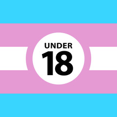 18 under sign warning symbol on the transgender pride flags background, LGBTQ (pride flags of lesbian, gay, bisexual, transgendered, and queer)