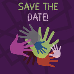 Word writing text Save The Date. Business photo showcasing remember not schedule anything else on this day Color Hand Marks of Different Sizes Overlapping for Teamwork and Creativity