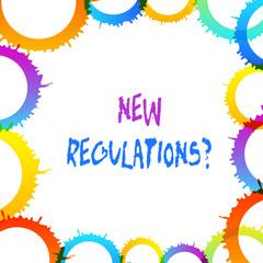 Word writing text New Regulations Question. Business photo showcasing rules made government order control way something is done