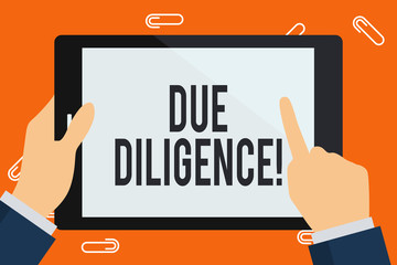 Word writing text Due Diligence. Business photo showcasing Rational steps taken by a demonstrating to avoid committing a tort Businessman Hand Holding, Pointing and Touching Colorful Tablet Blank