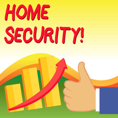 Text sign showing Home Security. Business photo showcasing A system that help protect your home from unwanted intruders Thumb Up Good Performance Success Escalating Bar Graph Ascending Arrow