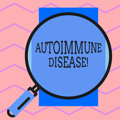 Text sign showing Autoimmune Disease. Business photo text body tissues are attacked by its own immune system Round magnifying glass with iron handle frame to make object look bigger