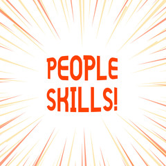 Conceptual hand writing showing People Skills. Concept meaning A set of abilities enabling a demonstrating to get along with others Sunburst Explosion Pastel Rays Beams Depth and Perspective