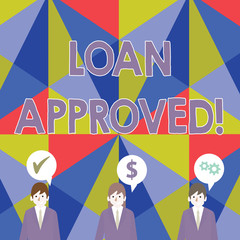 Handwriting text Loan Approved. Conceptual photo sum of money borrowed by a customer to a bank is granted Businessmen Each has their Own Speech Bubble with Optimization Cost Icons