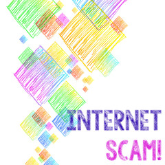 Writing note showing Internet Scam. Business concept for type of fraud or scam which makes use of the Internet Vibrant Multicolored Scribble Rhombuses of Different Sizes Overlapping