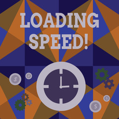 Handwriting text Loading Speed. Conceptual photo time takes to download and display the content of a web page Time Management Icons of Clock, Cog Wheel Gears and Dollar Currency Sign