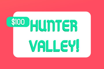 Writing note showing Hunter Valley. Business concept for Australia s is best known wine regions State of New South Wales Rectangular Text Box Copy Space with Green dolar Label Attached