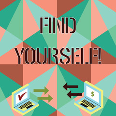 Conceptual hand writing showing Find Yourself. Concept meaning To become selfsufficient and do things for yourself Arrow Icons Between Two Laptop Currency Sign and Check Icons