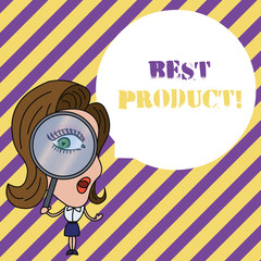 Writing note showing Best Product. Business concept for very popular and a large quantity of it has been sold Woman Looking Trough Magnifying Glass Big Eye Blank Round Speech Bubble