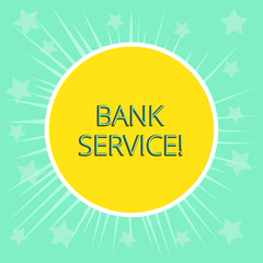 Conceptual hand writing showing Bank Service. Concept meaning Activities involved in accepting and safeguarding money by bank Yellow Sun White Border Rays Green Background Translucid Stars