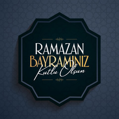 Eid al-Fitr Mubarak Islamic Feast Greetings (Turkish: Ramazan Bayraminiz Kutlu Olsun) Holy month of muslim community Ramazan. Billboard, Poster, Social Media, Greeting Card template. 