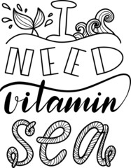 quote i need vitamin sea. lettering vitamin sea. hand drawn vector illustration.