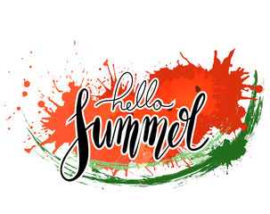 Handwritten lettering Hello Summer. Watercolor slice of watermelon with splashes. Vacation season. Vector element for labels, printing, cards and your creativity.