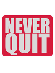 never quit button quadrat gewinner stars sieger logo sport team crew freunde niemals aufgeben spaß beste champions anführer meister erster design cool