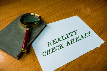 Text sign showing Reality Check Ahead. Business photo text makes them recognize truth about...