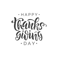 Happy Thanksgiving Day vector lettering quote. Hand written greeting card template for Thanksgiving day. Modern calligraphy, hand lettering inscription.