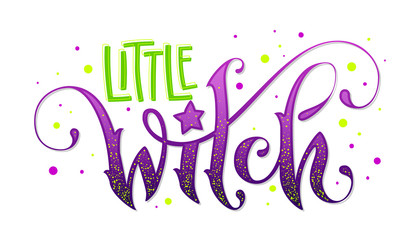 Modern hand drawn script style lettering phrase - Little Witch quote. © Olga