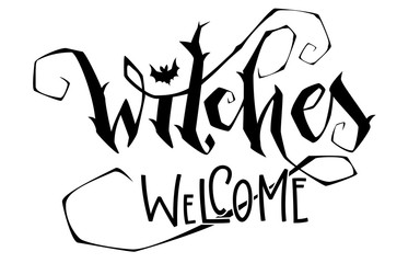 Witches Welcome quote. Modern hand drawn script style lettering phrase. Logo, print, poster, card, t-short, invintation, smm isolated black design element.