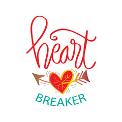 Heart  breaker lettering. Hand drawn typography poster or cards.