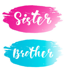 Sister Brother - hand lettering text. Design print for family look shirt, t-shirt, sweatshirt, bomber jacket. Vector illustration.