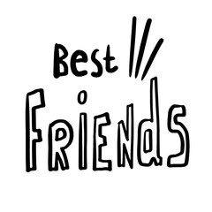 Hand drawn phrase Best Friends. Vector hand written lettering Illustration. Lettering design. Black ink on white isolated background