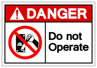 Danger Do Not Operate Symbol Sign, Vector Illustration, Isolated On White Background Label .EPS10