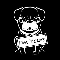 Pug holding a sign, I'm Yours