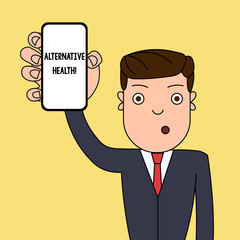 Writing note showing Alternative Health. Business concept for products and practices that are not part of standard care Man Holding Vertical Smartphone Device Screen for Attention