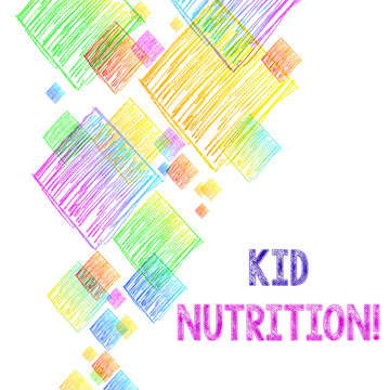 Writing note showing Kid Nutrition. Business concept for A healthy diet for children to help them grow and learn Vibrant Multicolored Scribble Rhombuses of Different Sizes Overlapping