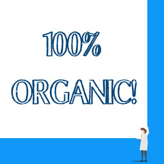 Conceptual hand writing showing 100 Percent Organic. Concept meaning ingredients are certified no artificial food additives Professor wear white coat red tie hold big board using hands