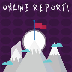 Obraz premium Writing note showing Online Report. Business concept for to give a description of something or information about it Three High Mountains with Snow and One has Flag at the Peak