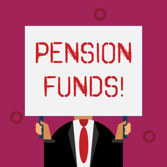 Writing note showing Pension Funds. Business concept for investment pools that pay for employee retirement commitments