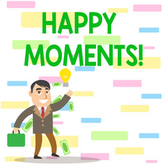Writing note showing Happy Moments. Business concept for Feelings of pleasure or satisfaction with their life Successful Businessman Generating Idea or Finding Solution