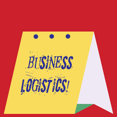 Writing note showing Business Logistics. Business concept for concerned with materials procurement and analysisagement Modern fresh design of calendar using hard paper material
