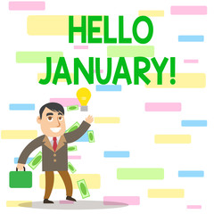 Writing note showing Hello January. Business concept for a greeting or warm welcome to the first month of the year Successful Businessman Generating Idea or Finding Solution