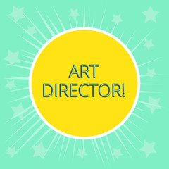 Conceptual hand writing showing Art Director. Concept meaning responsible for overseeing the artistic aspects of a film Yellow Sun White Border Rays Green Background Translucid Stars