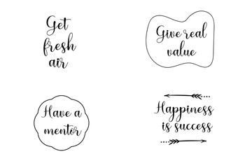 Get fresh air, Give real value, Happiness is success, Have a mentor Set of Calligraphy sayings for print. Vector Quotes about