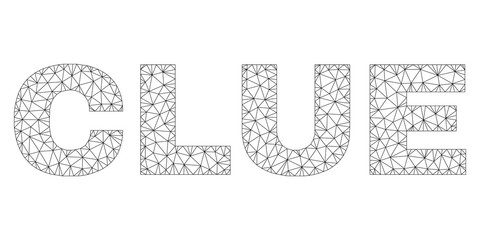 Mesh vector CLUE text. Abstract lines and small circles form CLUE black carcass symbols. Wire carcass flat triangular mesh in eps vector format.